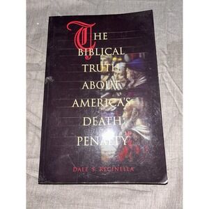 The Biblical Truth about America's Death Penalty Paperback Dale S